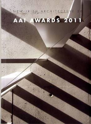 AAI Awards 2011 (New Irish Architecture 26)