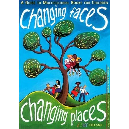 Changing Faces - Changing Places : A Guide to Multicultural Books for Children