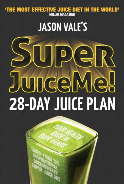 Super Juice Me! : 28 Day Juice Plan