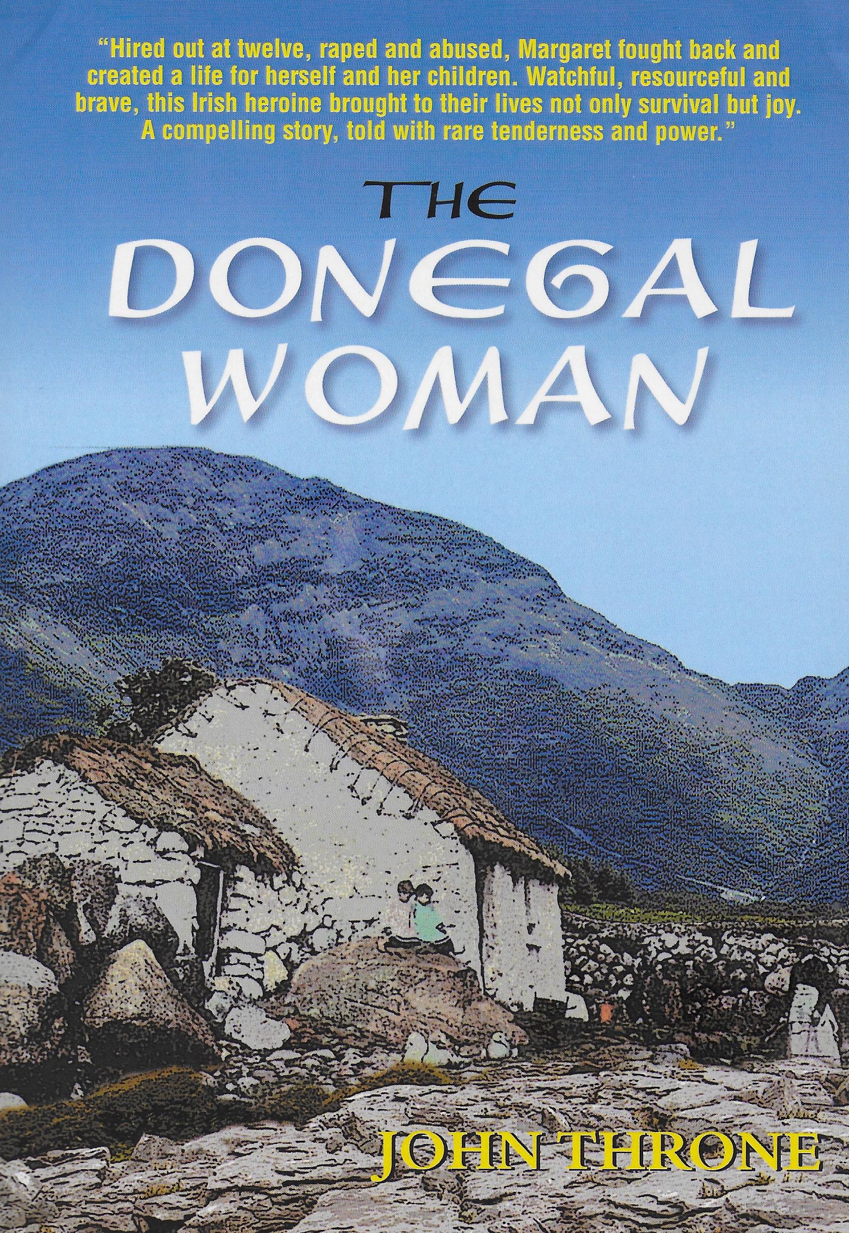 John Throne : The Donegal Woman (Bestselling Irish fiction based on fact)