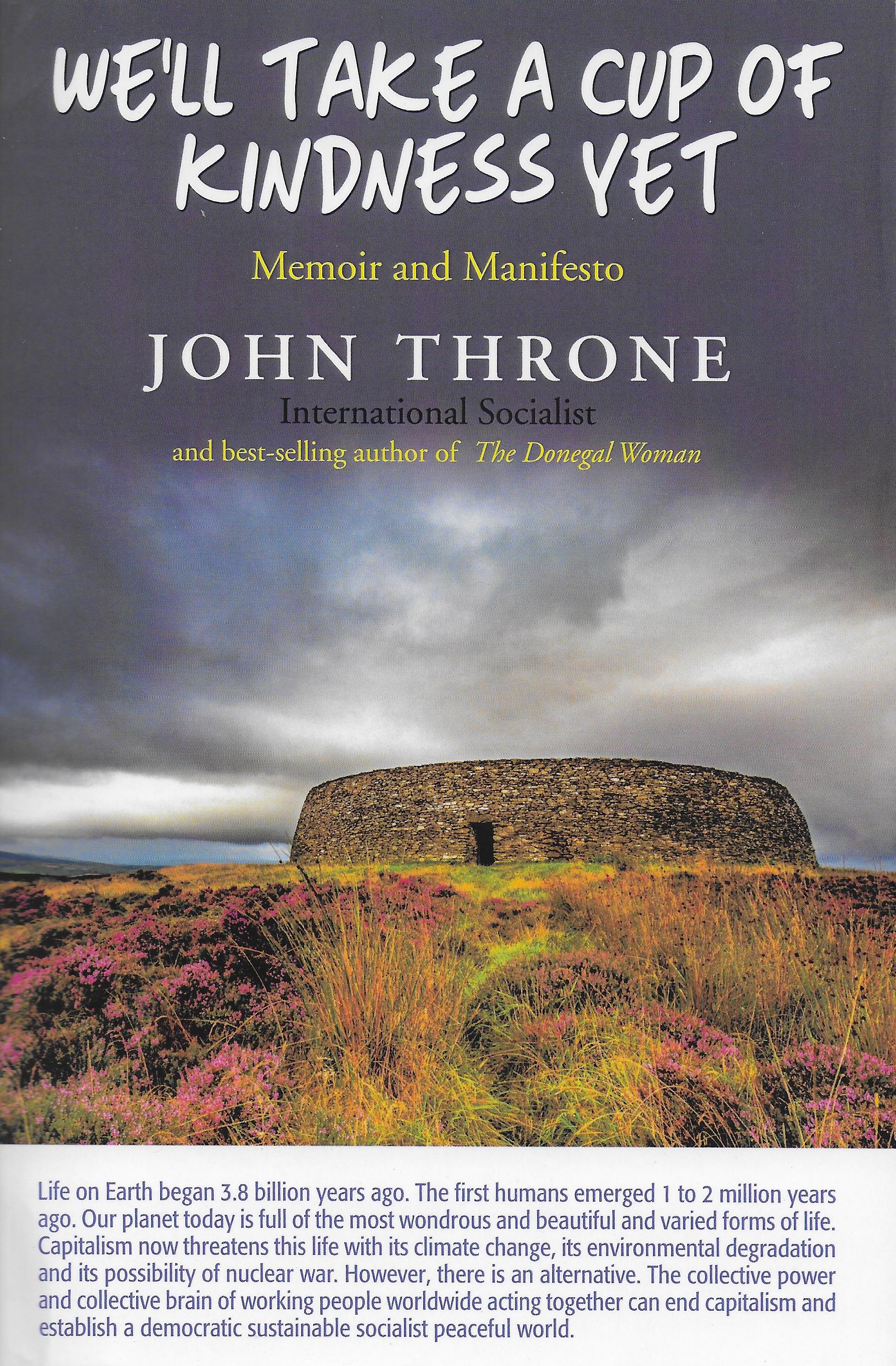 John Throne : We'll Take a Cup of Kindness Yet (Memoir and Manifesto)