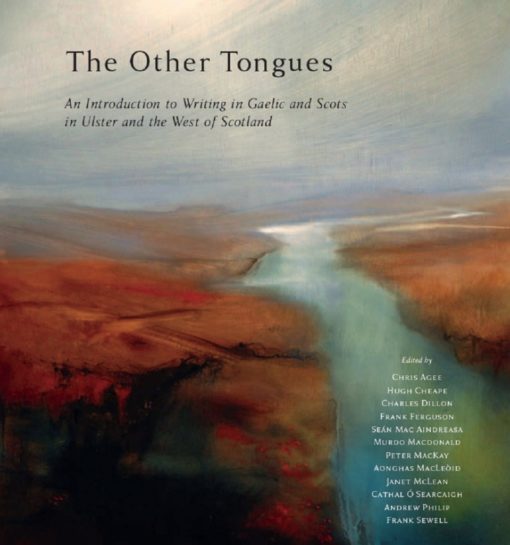 The Other Tongues: An Introduction to Irish, Scots Gaelic and Scots in Ulster and Scotland