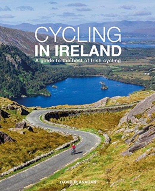 Cycling In Ireland : A guide to the best of Irish cycling (1st Edition)