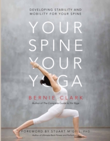 Your Spine, Your Yoga : Developing stability and mobility for your spine