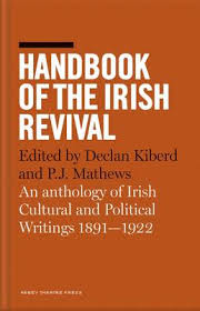 Handbook of the Irish Revival: An Anthology of Irish Cultural and Political Writings 1891 - 1922