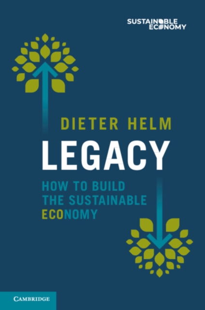 Legacy : How to Build the Sustainable Economy