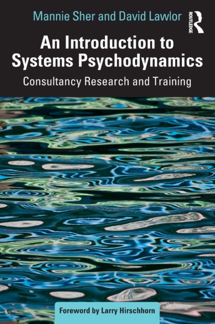 An Introduction to Systems Psychodynamics : Consultancy Research and Training