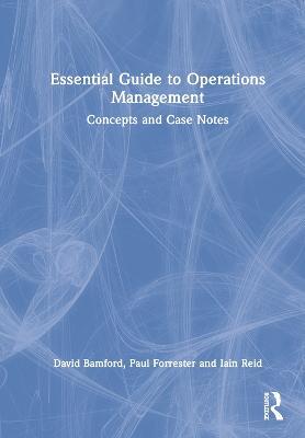 Essential Guide to Operations Management : Concepts and Case Notes (2nd Edition)