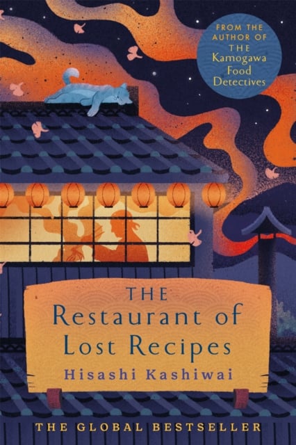 Hisashi Kashiwai : The Restaurant of Lost Recipes (Crime Fiction)