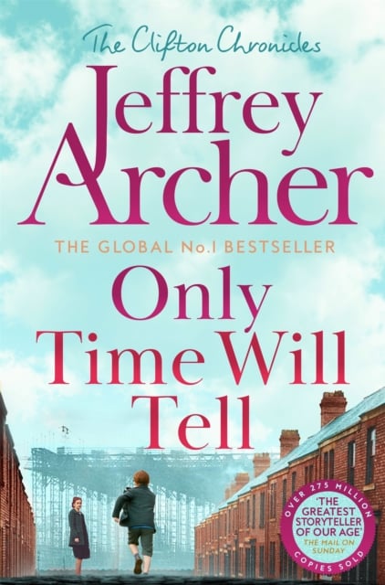 Jeffrey Archer : Only Time Will Tell (The Clifton Chronicles Book 1)