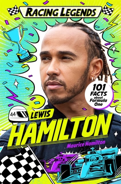 Racing Legends : Lewis Hamilton - 101 Facts about Formula One