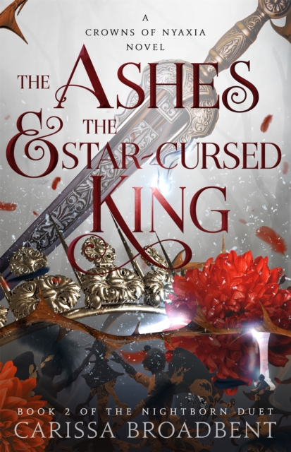 The Ashes and the Star-Cursed King (Crowns of Nyaxia Book 2)