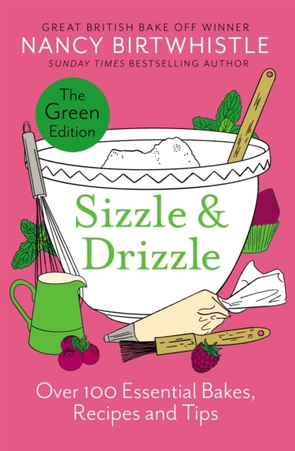 Sizzle & Drizzle : Over 100 Essential Bakes, Recipes and Tips (Hardback)