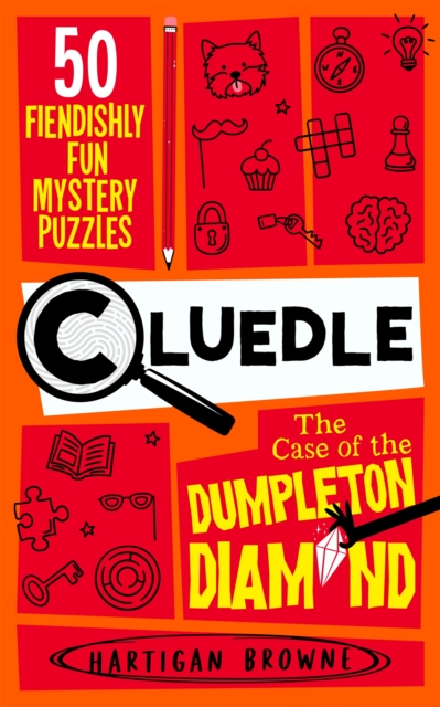 Cluedle - The Case of the Dumpleton Diamond : 50 Fiendishly Fun Mystery Puzzles