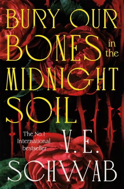 V.E. Schwab : Bury Our Bones in the Midnight Soil