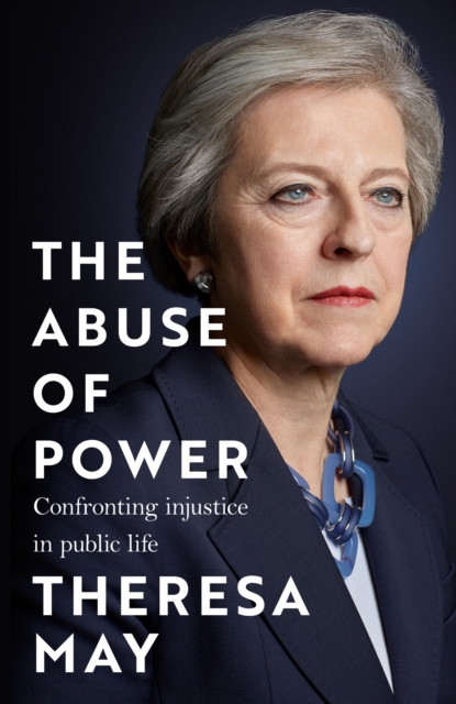 The Abuse of Power : Confronting Injustice in Public Life (Hardback)