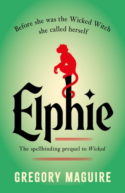 Gregory Maguire : Elphie