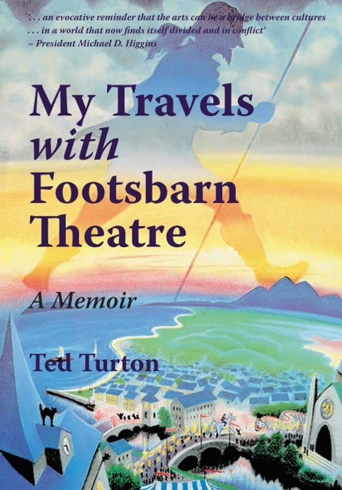 My Travels with Footsbarn Theatre (An Irish Memoir)
