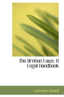 The Brehon Laws : A Legal Handbook