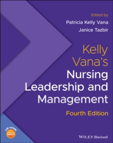 Kelly Vana's Nursing Leadership and Management (4th Edition)