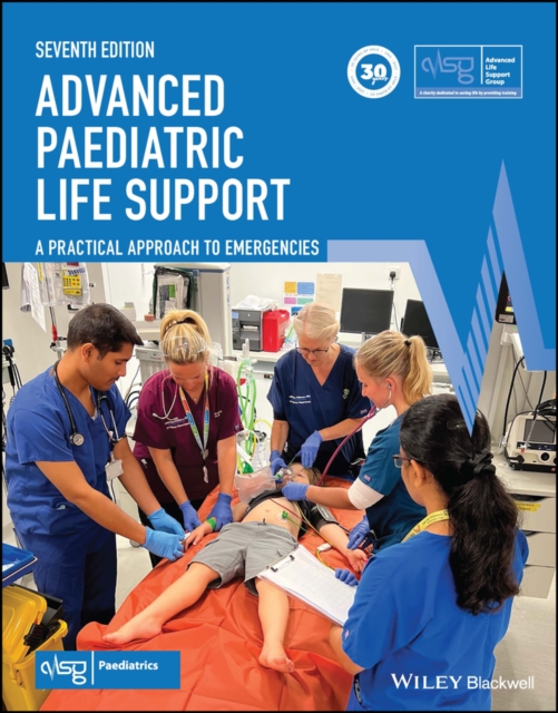Advanced Paediatric Life Support : A Practical Approach to Emergencies