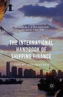 The International Handbook of Shipping Finance : Theory and Practice