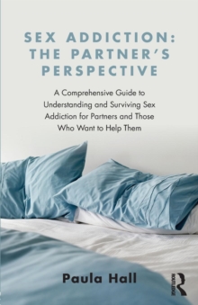 Sex Addiction: The Partner's Perspective