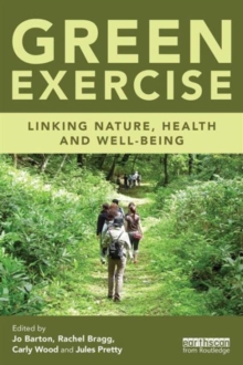 Green Exercise : Linking Nature, Health and Well-Being