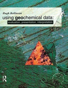 Using Geochemical Data : Evaluation, Presentation, Interpretation (Hardback)