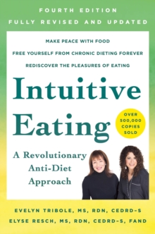 Intuitive Eating, 4th Edition : A Revolutionary Anti-Diet Approach