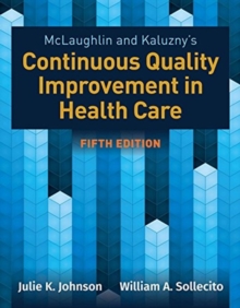 Mclaughlin & Kaluzny's Continuous Quality Improvement In Health Care (5th Revised Edition)
