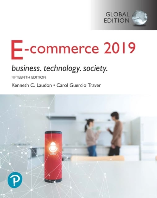 E-Commerce 2019 : Business, Technology and Society, Global Edition