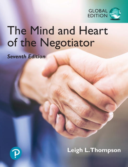 The Mind and Heart of the Negotiator, Global Edition (7th Edition)