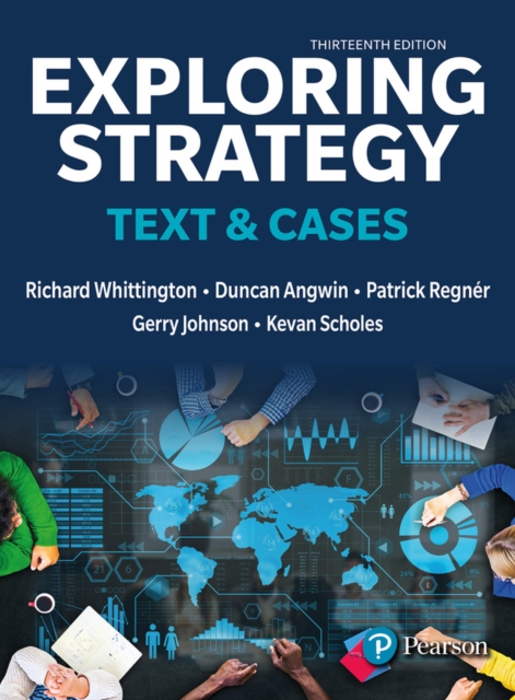 Exploring Strategy, Text and Cases (13th Edition)