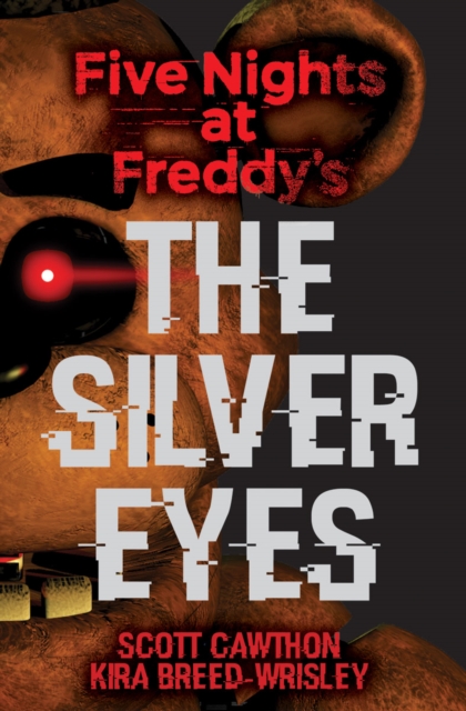 The Silver Eyes (Five Nights at Freddy's Book 1)