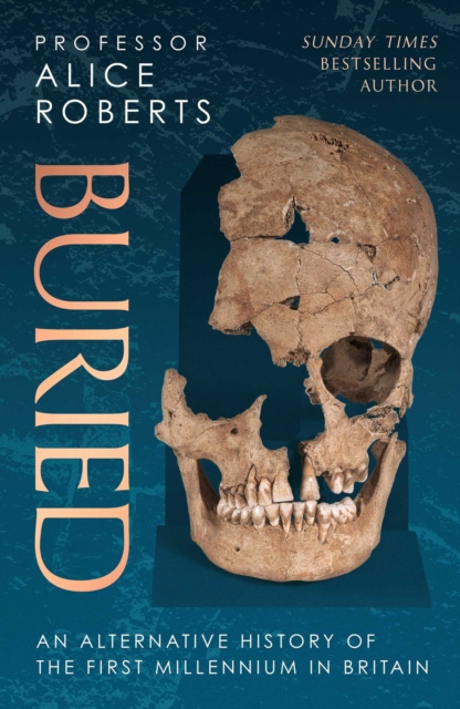 Buried : An alternative history of the first millennium in Britain (Hardback)