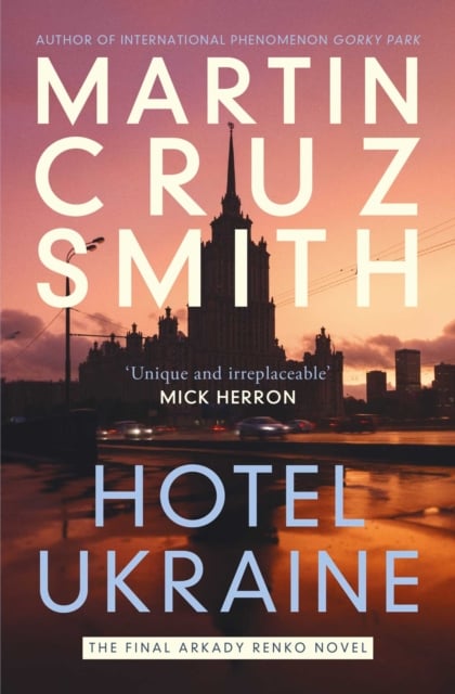 Hotel Ukraine (Arkady Renko Series Final)