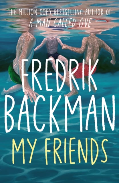 Fredrik Backman : My Friends (Adult Romance)