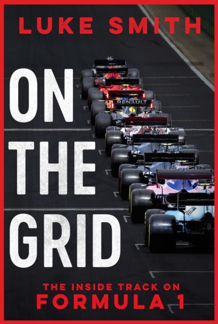 On the Grid : The Inside Track on Formula One (Hardback)