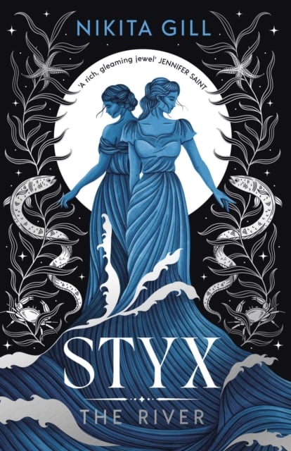 Styx: The River : A fierce retelling of beautiful verse from, Nikita Gill Volume 2