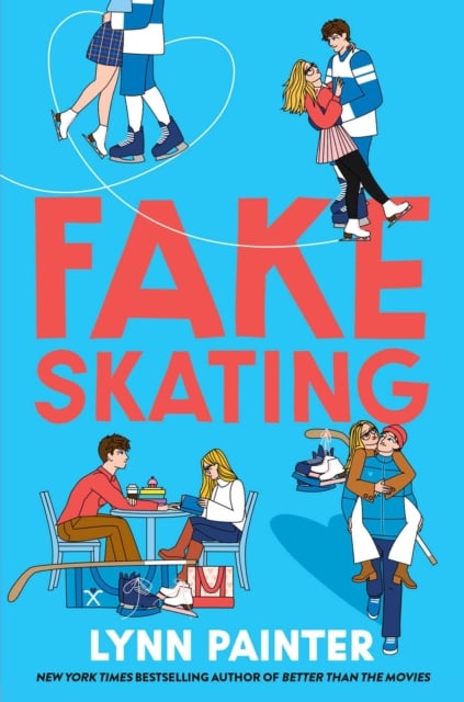 Lynn Painter : Fake Skating (Young Adut Romance)