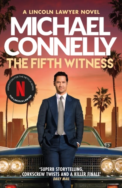 Michael Connelly : The Fifth Witness (Lincoln Lawyer Book 4)