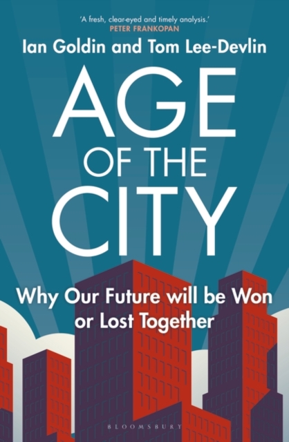 Age of the City : Why our Future will be Won or Lost Together