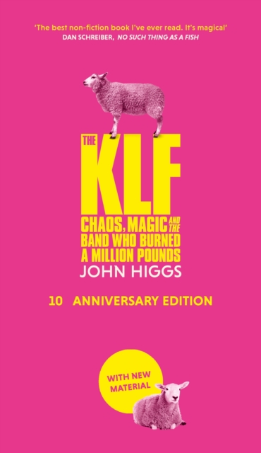The KLF : Chaos, Magic and the Band who Burned a Million Pounds
