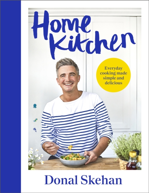 Home Kitchen : Everyday cooking made simple and delicious (Hardback)
