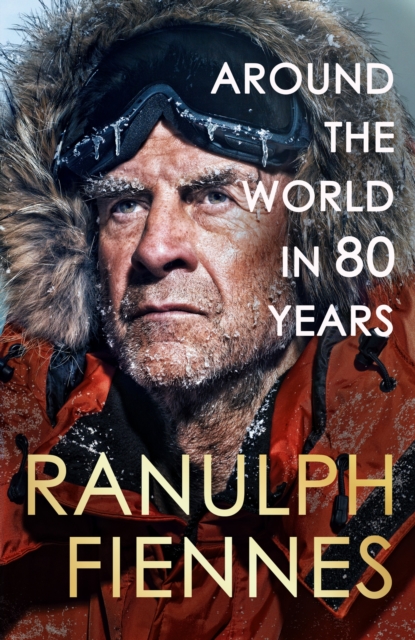 Around the World in 80 Years : A Life of Exploration