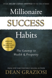 Millionaire Success Habits : The Gateway to Wealth & Prosperity (Hardback)