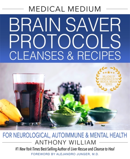 Medical Medium Brain Saver Protocols, Cleanses & Recipes : For Neurological, Autoimmune & Mental Health (Hardback)