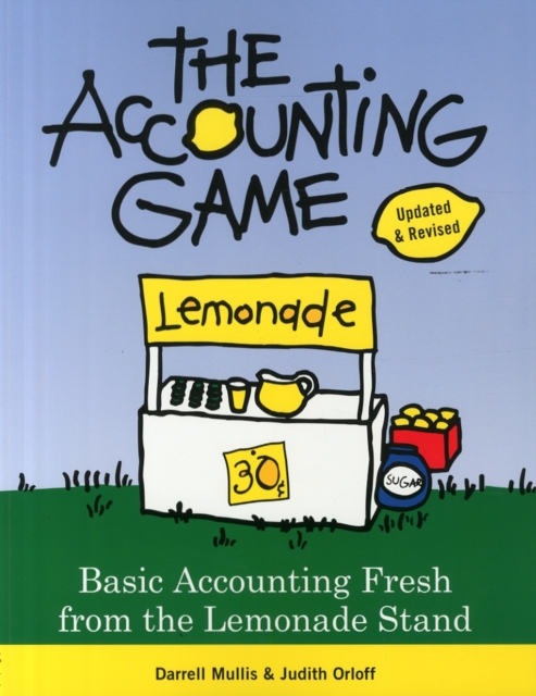 Accounting Game : Basic Accounting Fresh from the Lemonade Stand