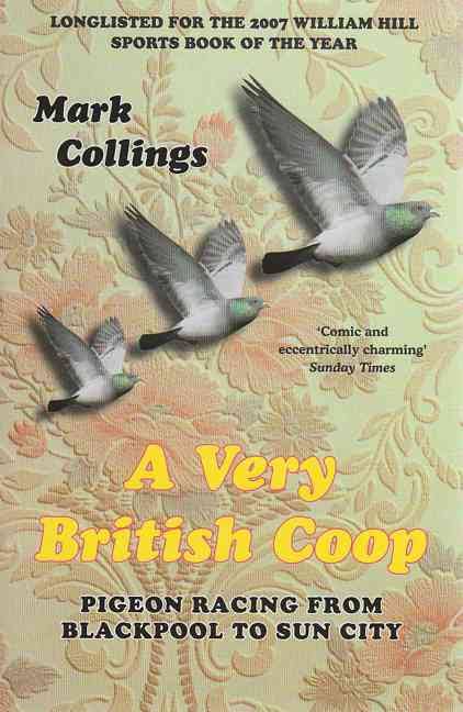 A Very British Coop: Pigeon Racing from Blackpool to Sun City